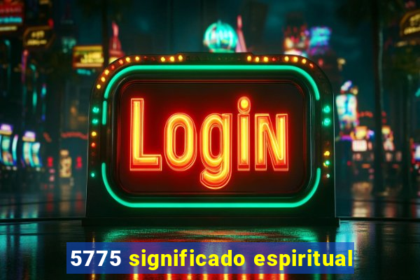 5775 significado espiritual